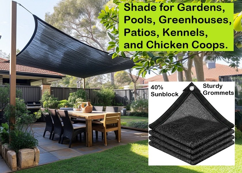 SALE! 40% Sunblock Shade Cloths
Multiple sizes available
Suitable for gardens, patios, greenhouses, pools, kennels, and chicken coops. Also serves as an effective privacy and windbreak screen.
Click ---> HERE