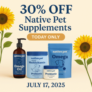 A promotional digital graphic for Native Pet supplements. The image showcases various Native Pet products for dogs and cats, including multivitamin powders, fish oils, probiotics, chews, and bone broth containers. Text overlay announces a “30% Off Today Only” deal on Native Pet wellness products. The design features soft beige and blue tones with paw print accents, staying true to the Daily Deal Busters brand style.