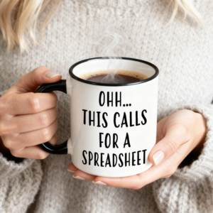 Funny 11oz spreadsheet coffee mug with the phrase “Oh This Calls For A Spreadsheet” printed on the ceramic cup.