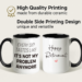 White 15-ounce ceramic mug with black handle and interior featuring the phrase “Every Sip Tastes Like It’s Not My Problem Anymore”
